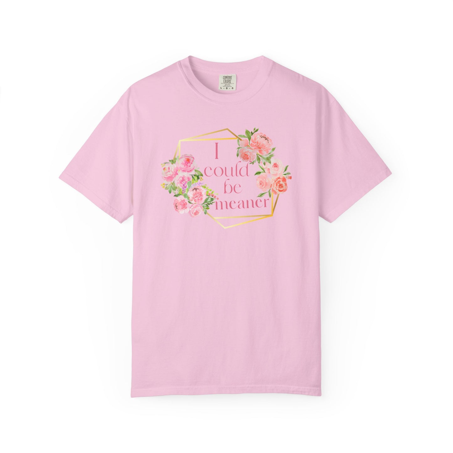 Sassy Unisex T-shirt - 'I Could Be Meaner' Design