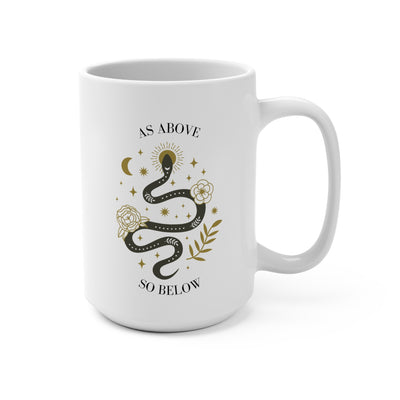 Mug 15oz - Coffee Mug, As Above So Below Design