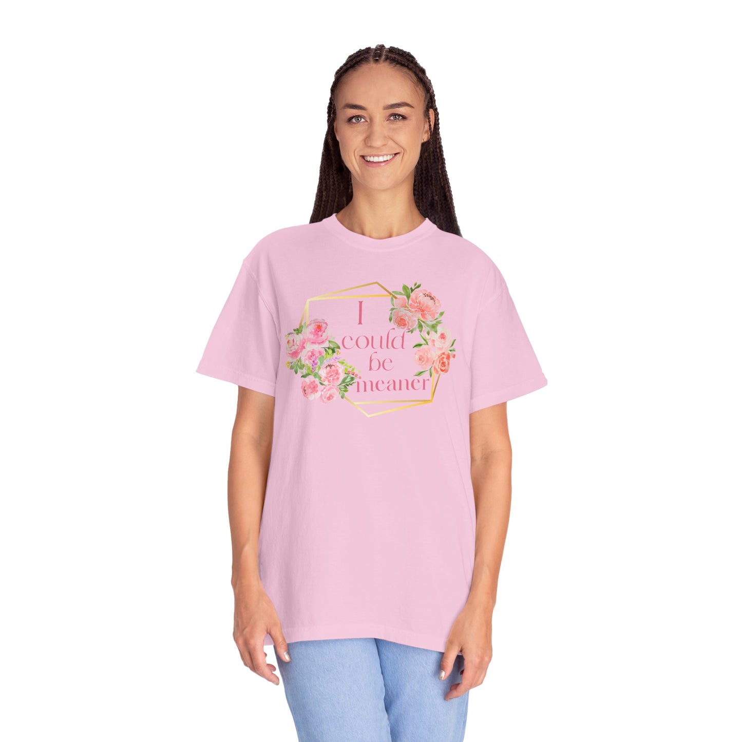 Sassy Unisex T-shirt - 'I Could Be Meaner' Design