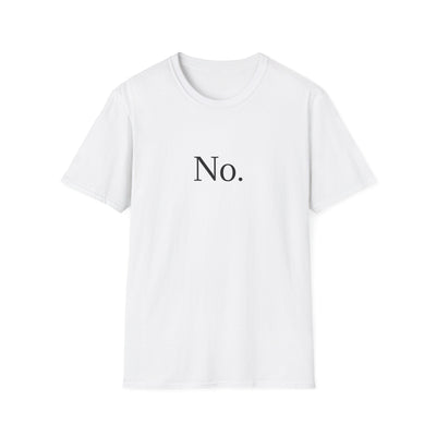 Funny Fall Unisex T-Shirt 'no is a full sentence'